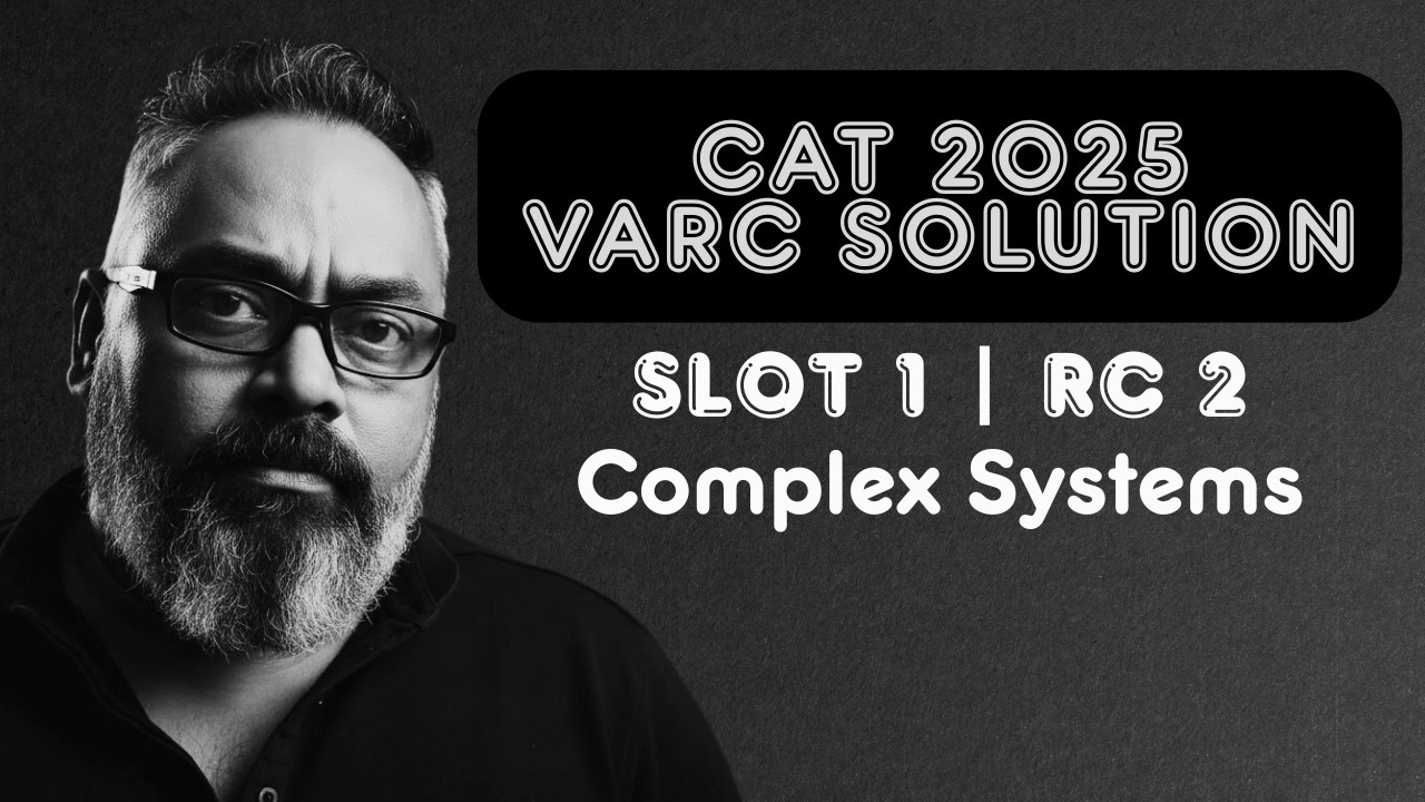 CAT 2025 VARC Слот 1 | RC 2 | Сложные системы | Решения CAT 2025