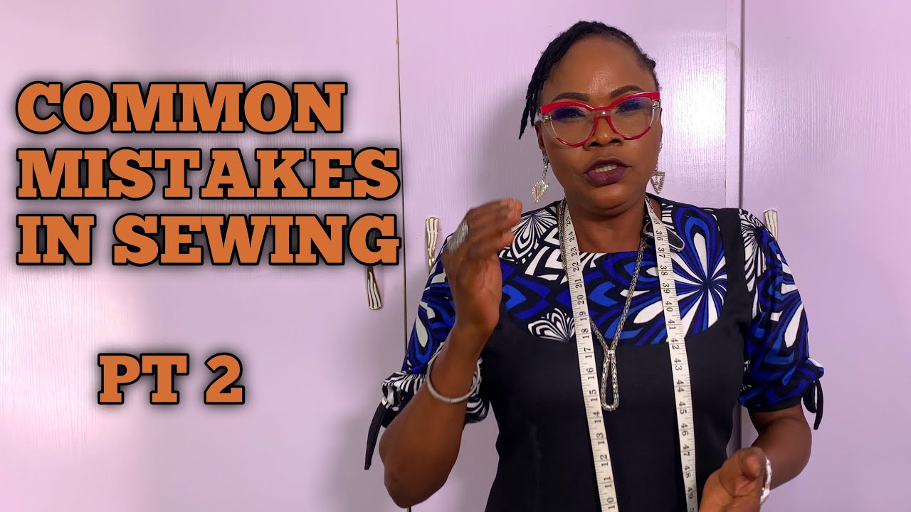COMMON MISTAKES IN SEWING 2023  PT 2 | HOW TO IDENTIFY AND FIX THE COMMON MISTAKES IN SEWING.