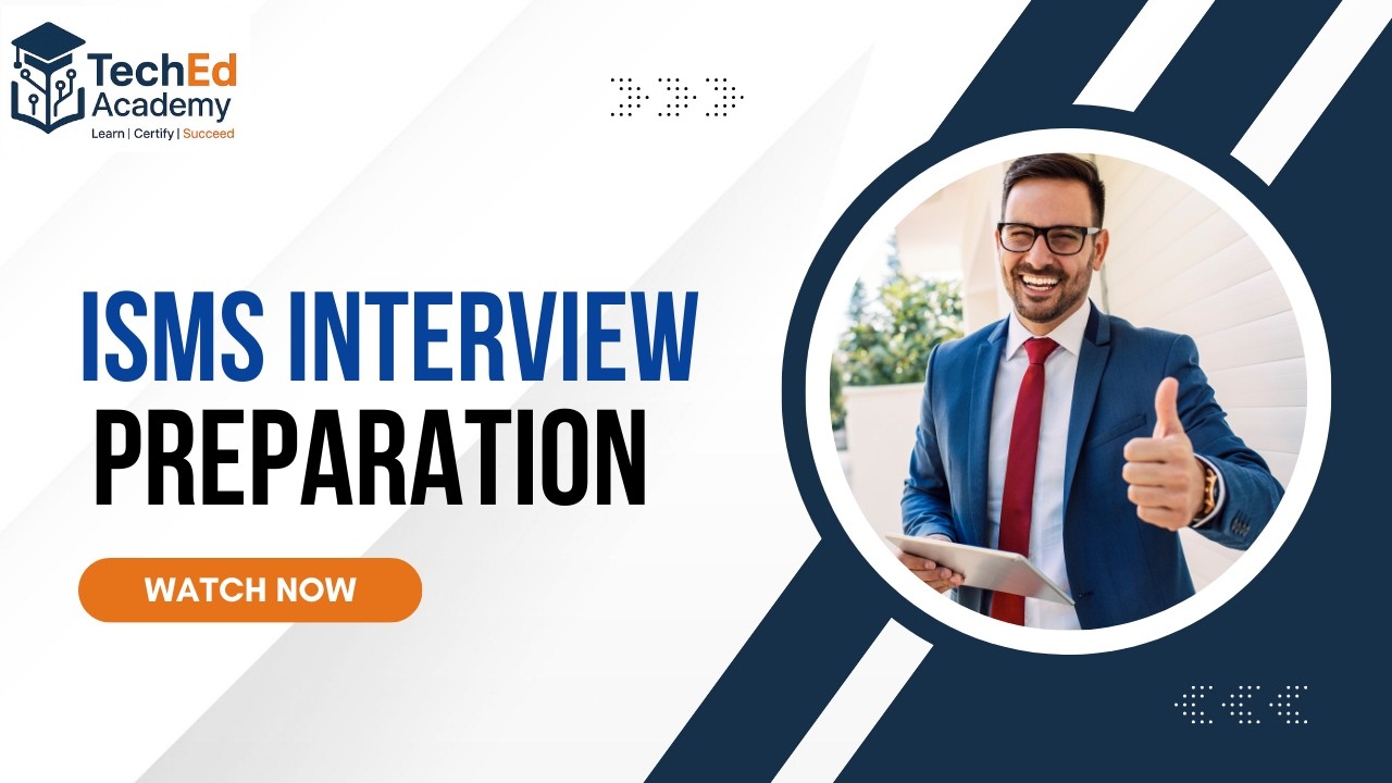 ISMS Interview Preparation X TechEd Academy
