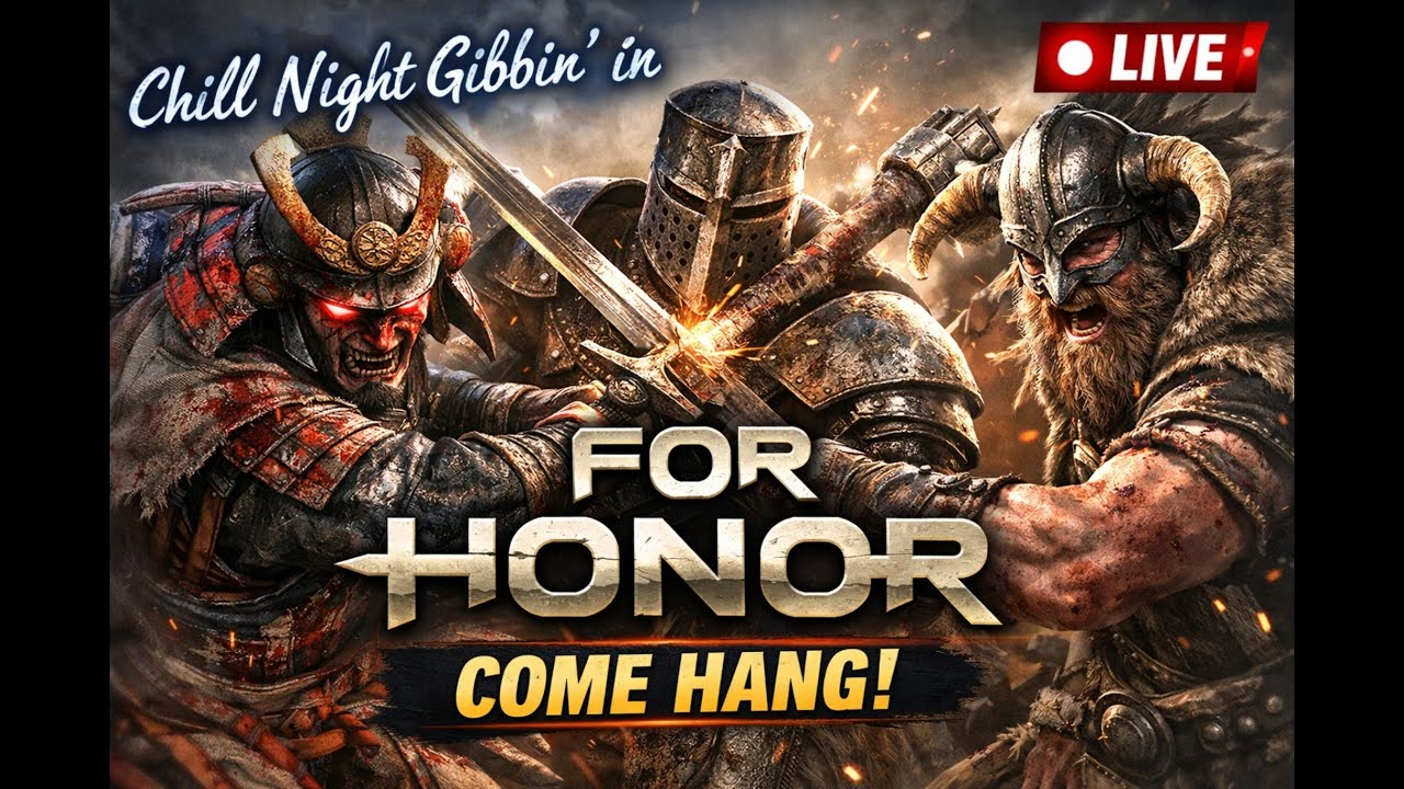 Chill Night Gibbin’ in For Honor | Come Hang!