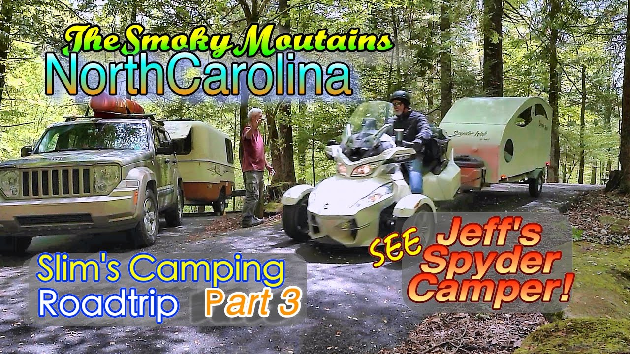 Great Smoky Mountains  of NC : Plus Jeff's Spyder Camper!