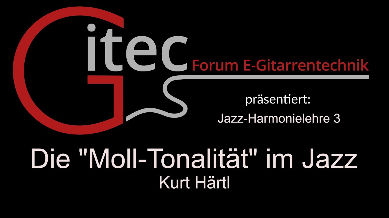Jazz-Harmonielehre für Gitarrist*innen, Teil 3 (Einblicke in die Moll-Tonalität) - Autor: Kurt Härtl