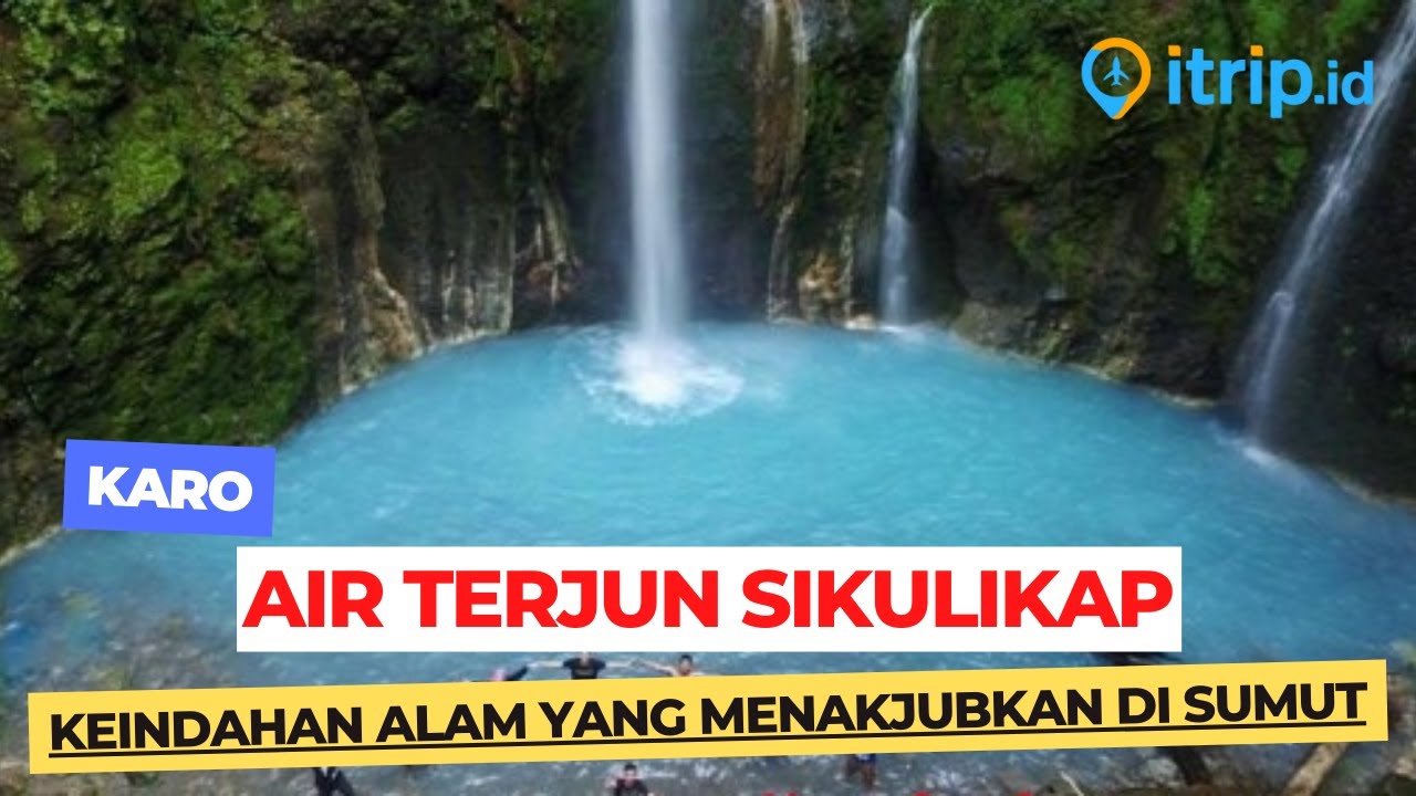 Air Terjun Sikulikap Karo, Pesona Air Terjun Tersembunyi di Tanah Karo yang Menakjubkan