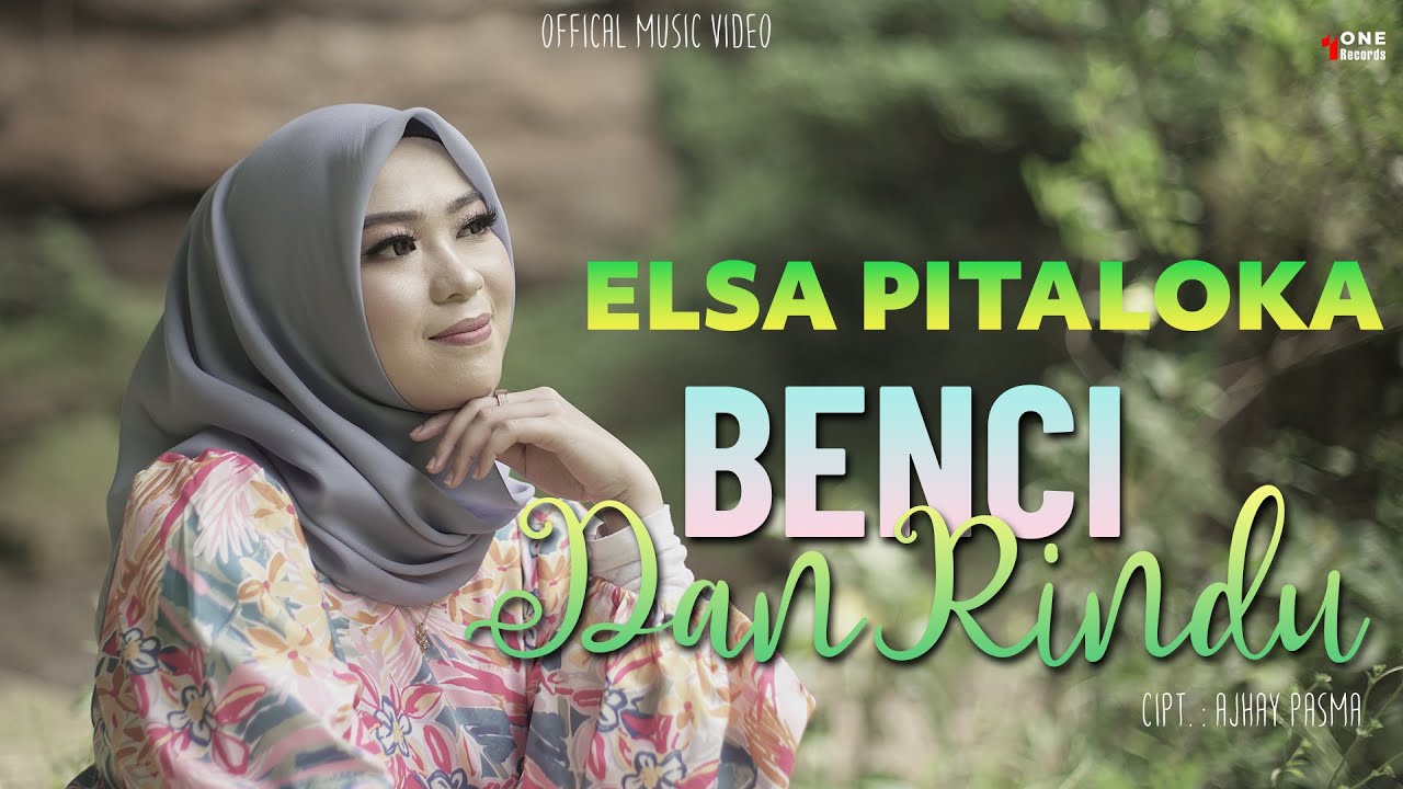 Benci Dan Rindu - Elsa Pitaloka  [Official Music Video FHD]