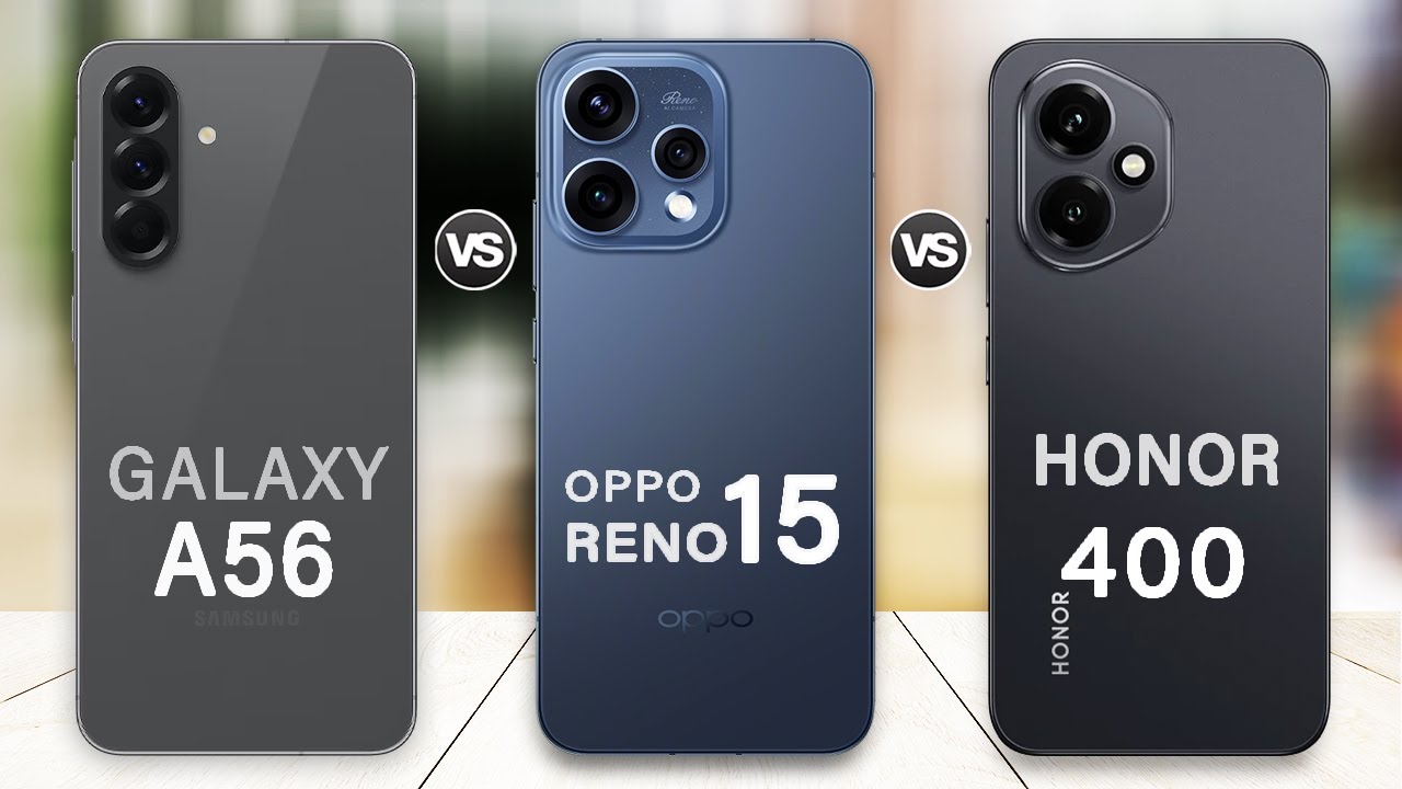 Oppo Reno 15 Vs Honor 400 Vs Samsung A56 Specs Review