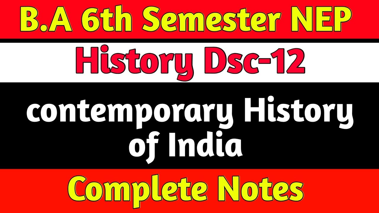 BA 6th semester History Dsc-12 Contemporary History of India Complete notes 