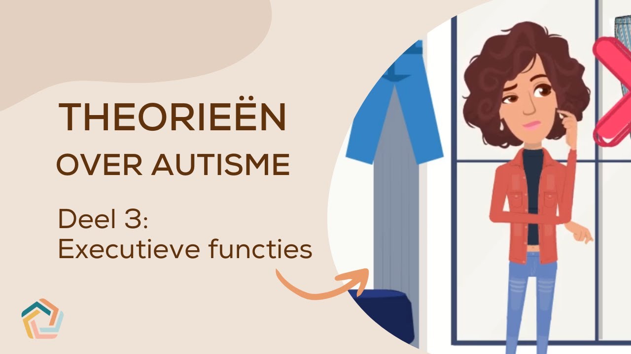 Theorie&euml;n over autisme - (3) Executieve Functies