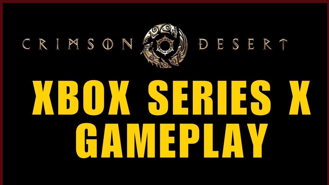 CRIMSON DESERT XBOX Series X GAMEPLAY (Quality, Balanced & Performance)