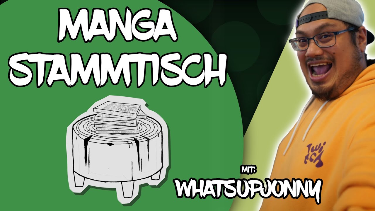 Manga Stammtisch #3 - @WhatsUpJonnyDE