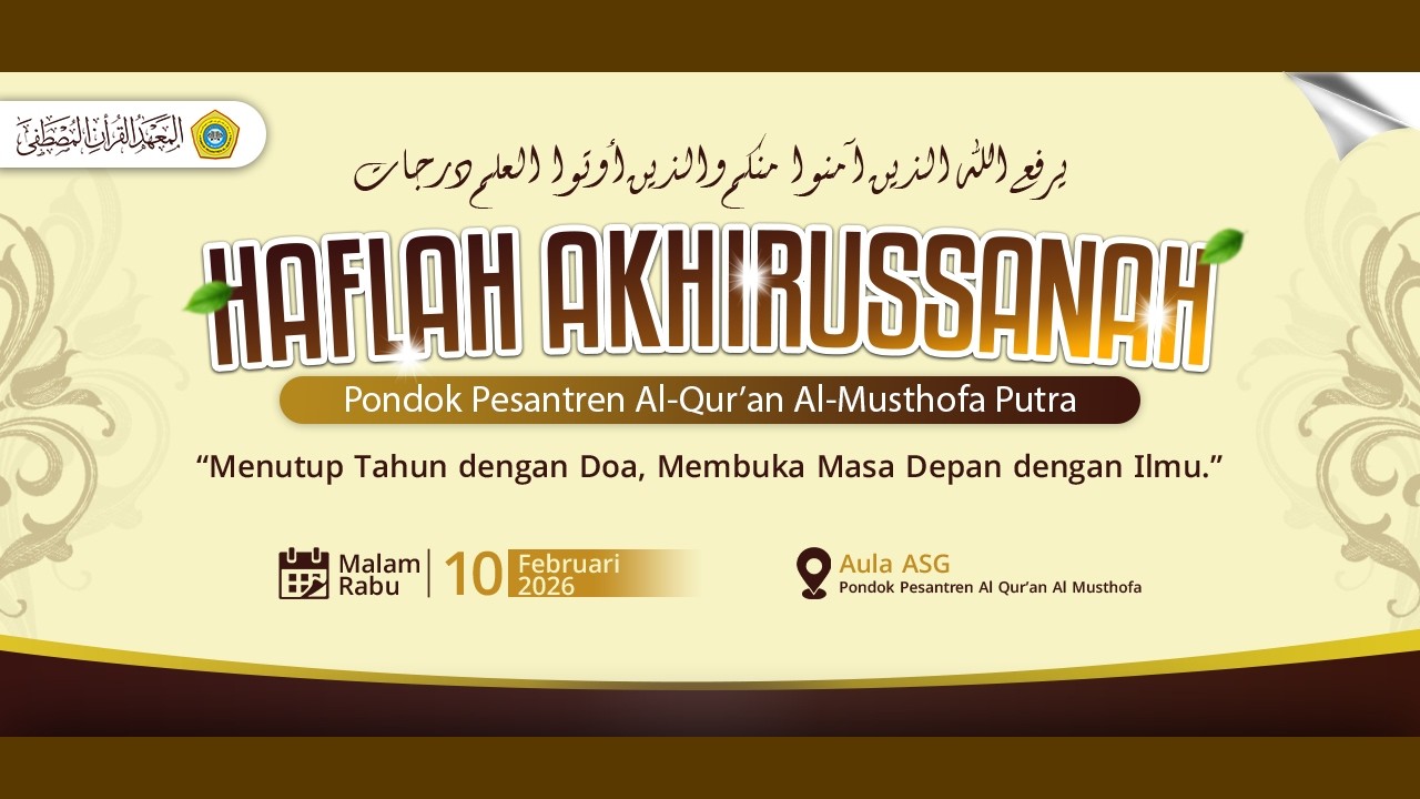HAFLAH AKHIRUSANAH PUTRA  ANGKATAN AL _ MU'AFA & AL _ AFLAH   PON.PES AL _ QUR'AN AL _ MUSTHOFA