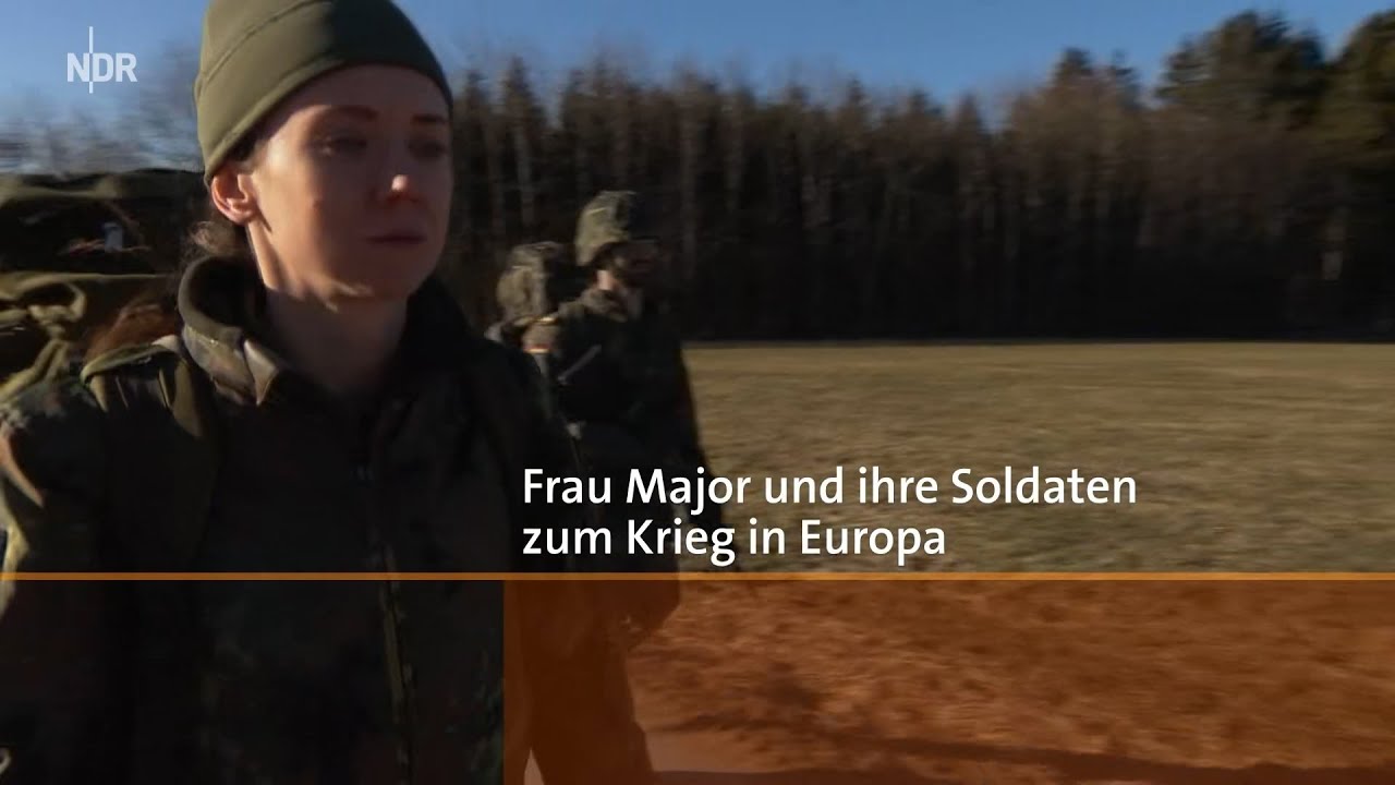 NDR - Frau Major und ihre Soldaten zum Krieg in Europa