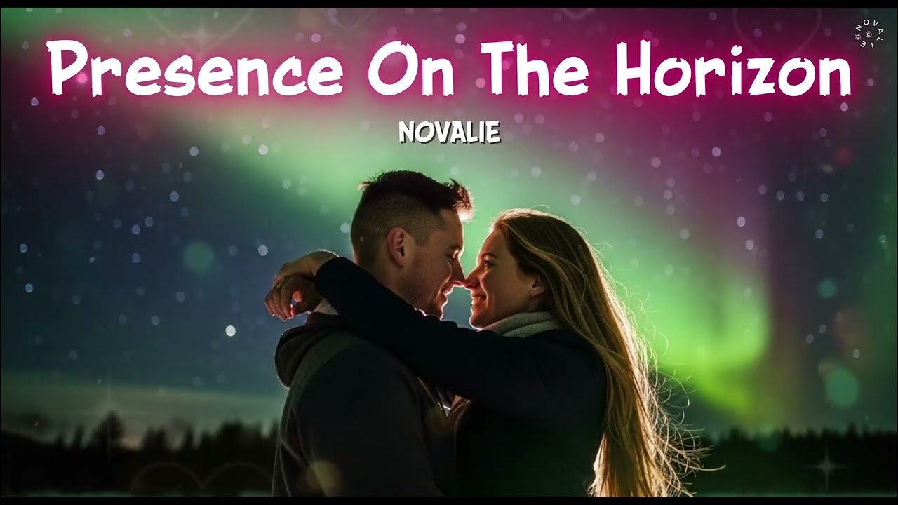Presence On The Horizon 🌅💖 | NOVALIE 🎧 – Starlit Hearts (Official Audio)