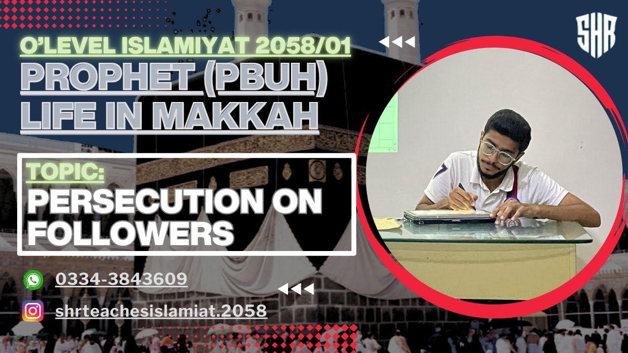 PERSECUTION ON FOLLOWERS OF PROPHET MUHAMMAD (PBUH) - ISLAMIAT 2058/IGCSE 0493