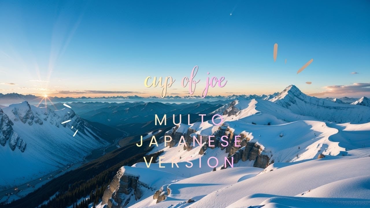 Cup of Joe – Multo (Japanese Version)