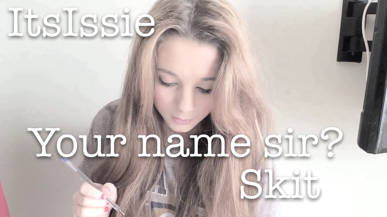 Your Name Sir? / Skit