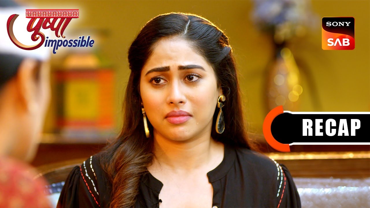 Pushpa Impossible | Ep 1076 & Ep 1077 | RECAP | पुष्पा इम्पॉसिबल