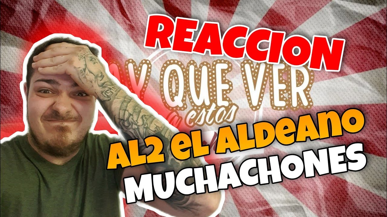 Español REACCIONA a Al2 el Aldeano - Muchachones 😲✊