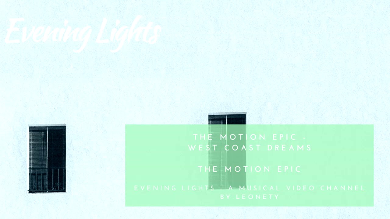 The Motion Epic - West Coast Dreams (original mix)