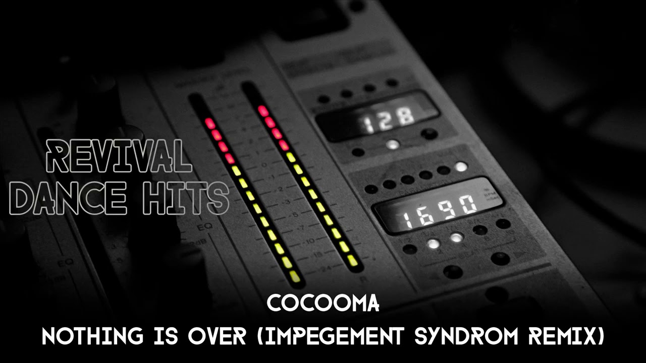 Cocooma - Nothing Is Over (Impegement Syndrom Remix) [HQ]