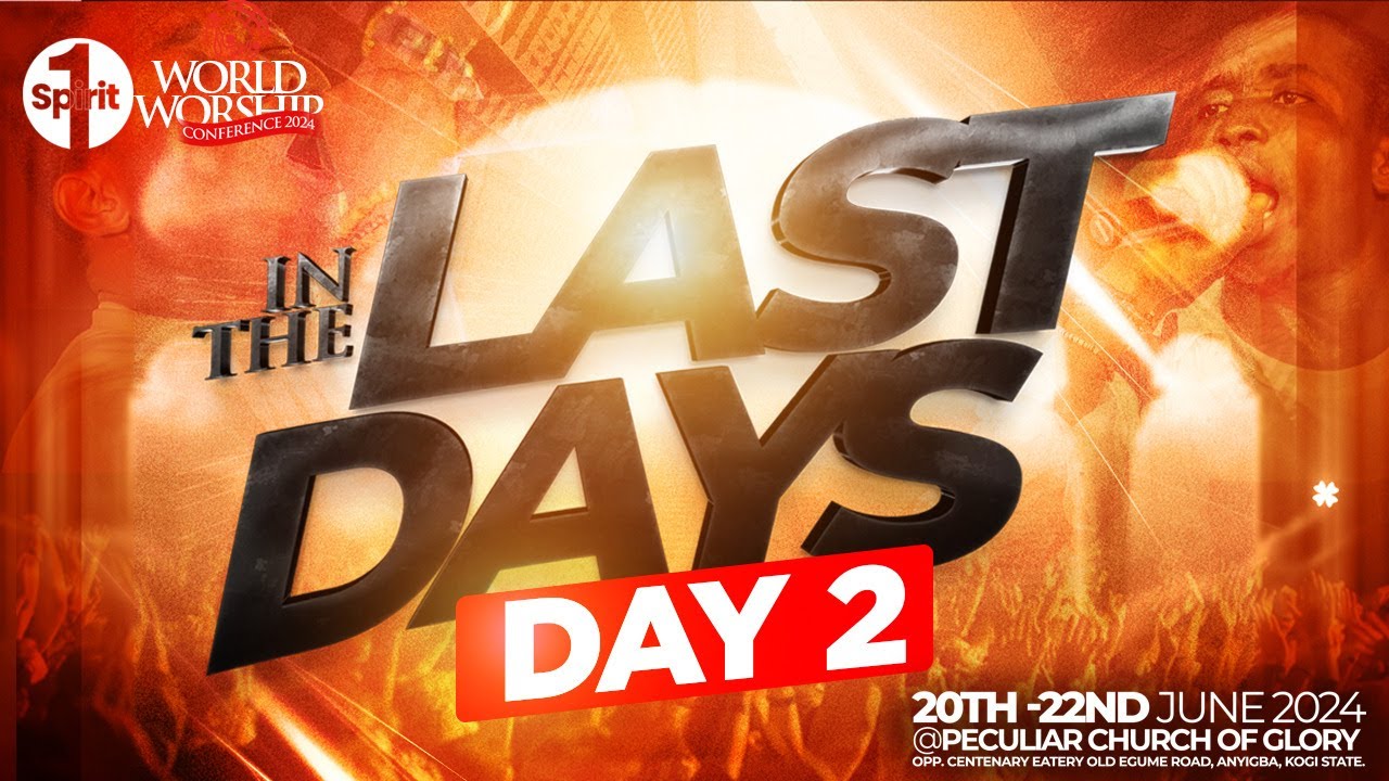 WORLD WORSHIP CONFERENCE || IN THE LAST DAYS || DAY 2 || 21 JUNE 2024