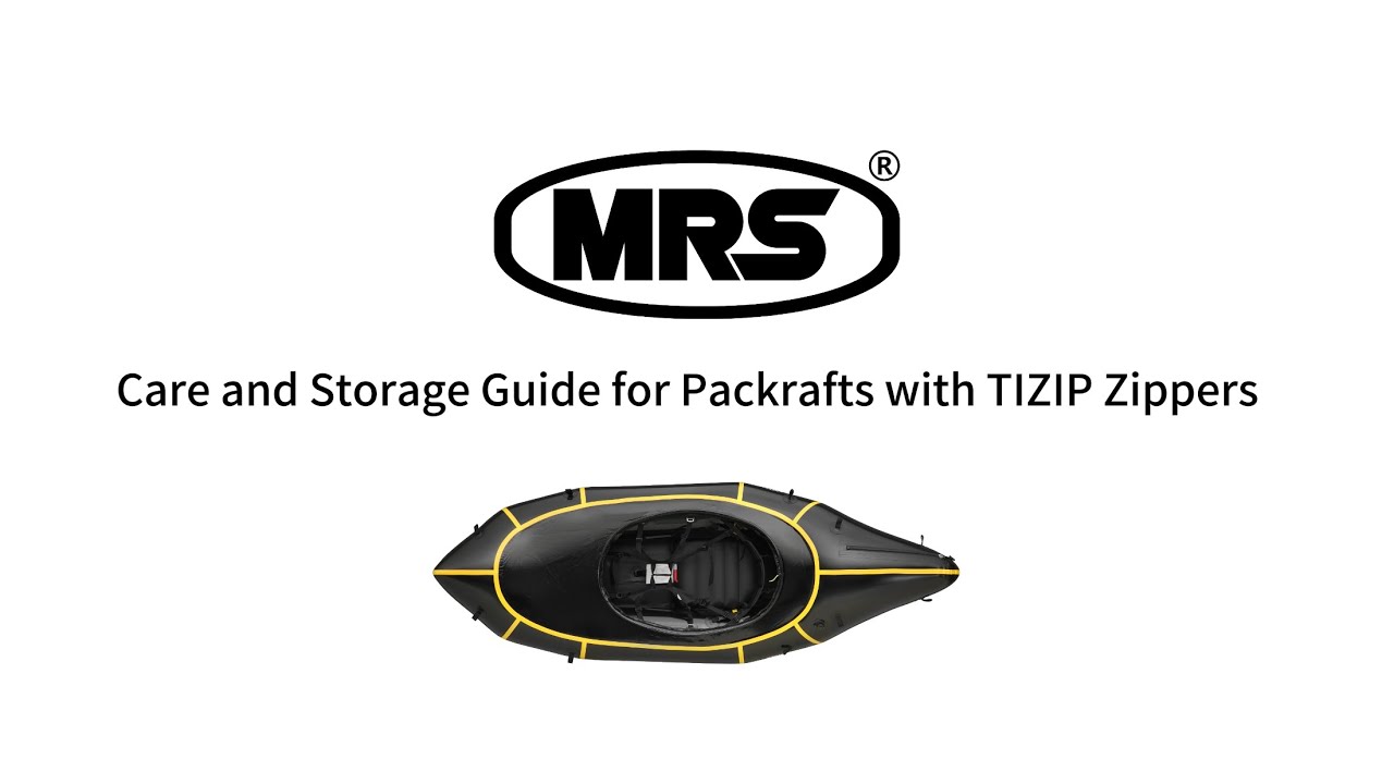 MRS | Care and Storage Guide for Packrafts with TIZIP Zippers