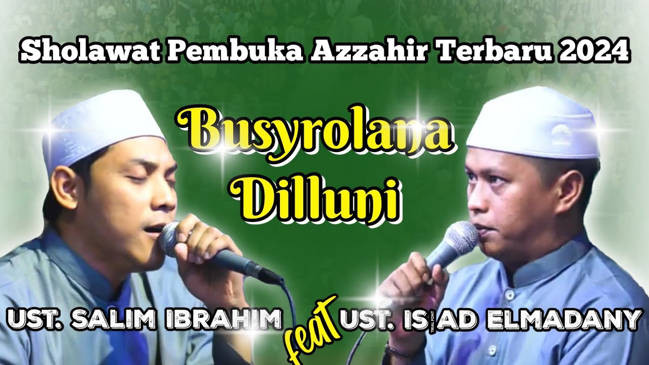 Sholawat Pembuka Azzahir | Busyrolana - Dilluni | Versi Terbaru 2024 | Full Lirik
