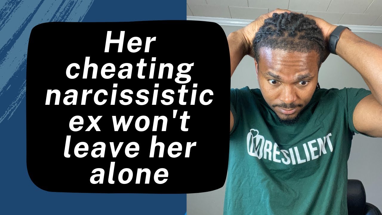 My cheating ex moved on but wont leave me alone! | Asking a Diagnosed Narcissist