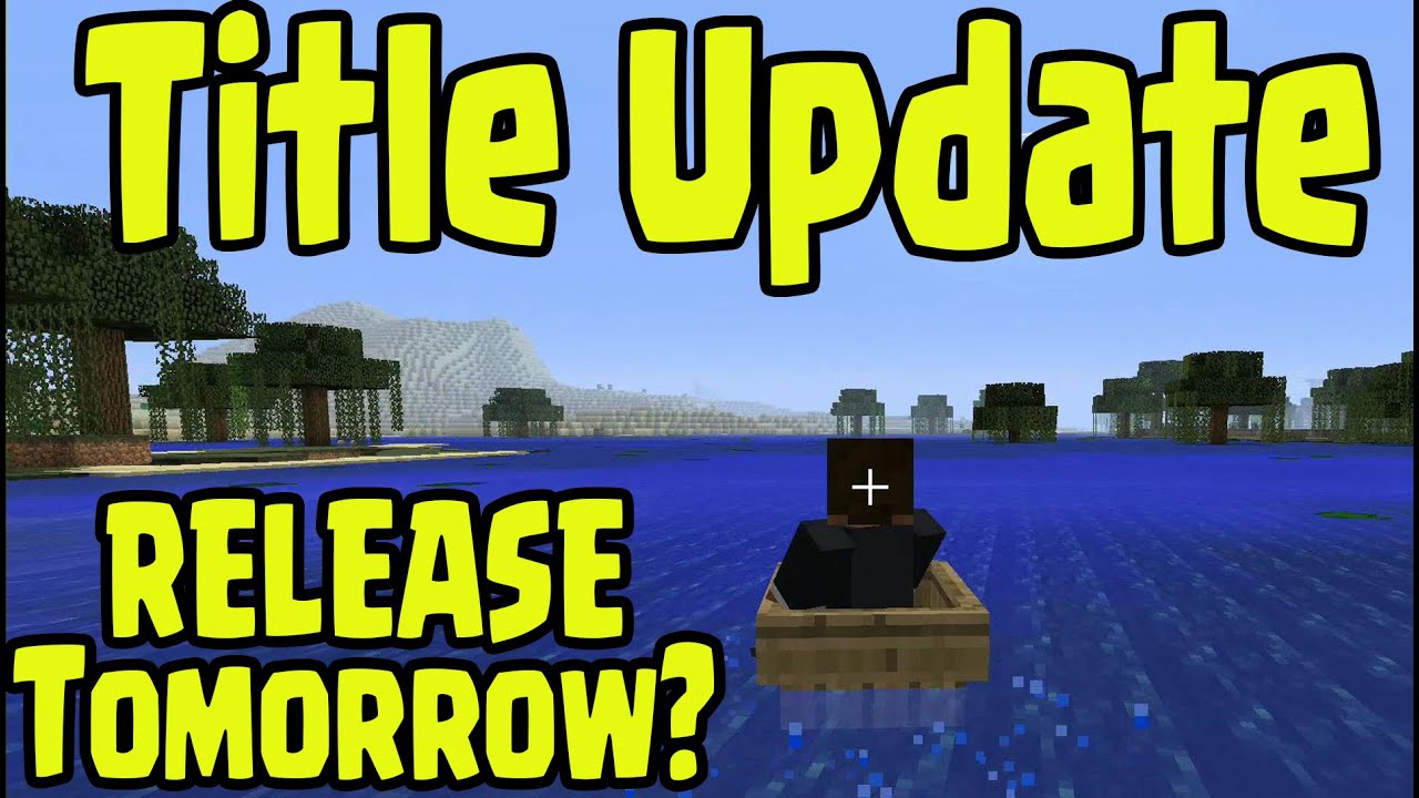 Minecraft PS3, PS4, Xbox - TITLE UPDATE RELEASE TOMORROW? TU30 / TU31 / 1.8