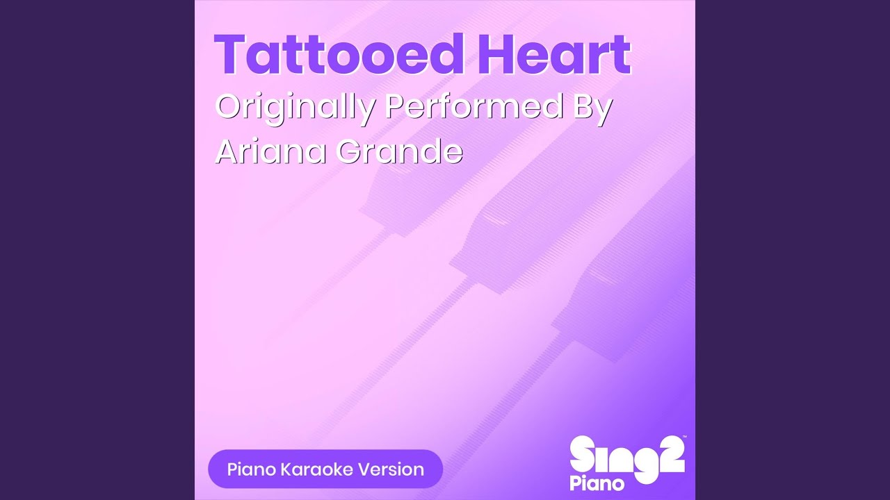 Tattooed Heart (Originally Performed By Ariana Grande)