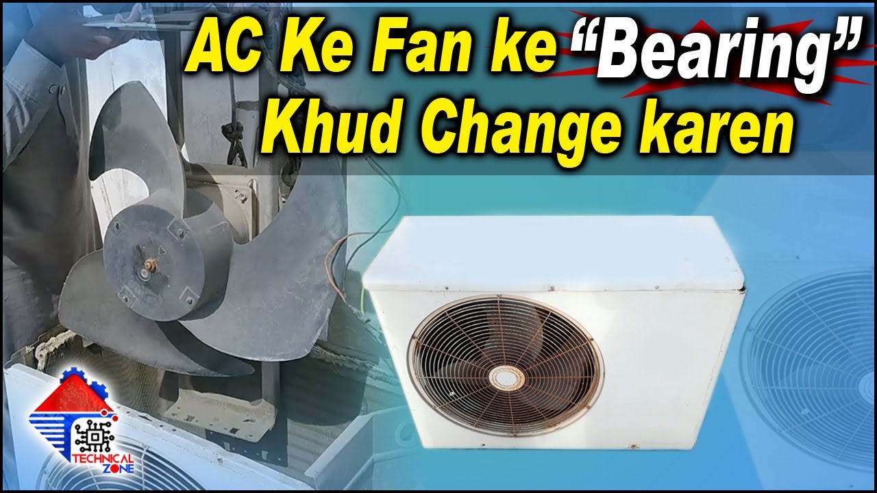 Replace AC outdoor fan bearings easily.|| Technical zone.