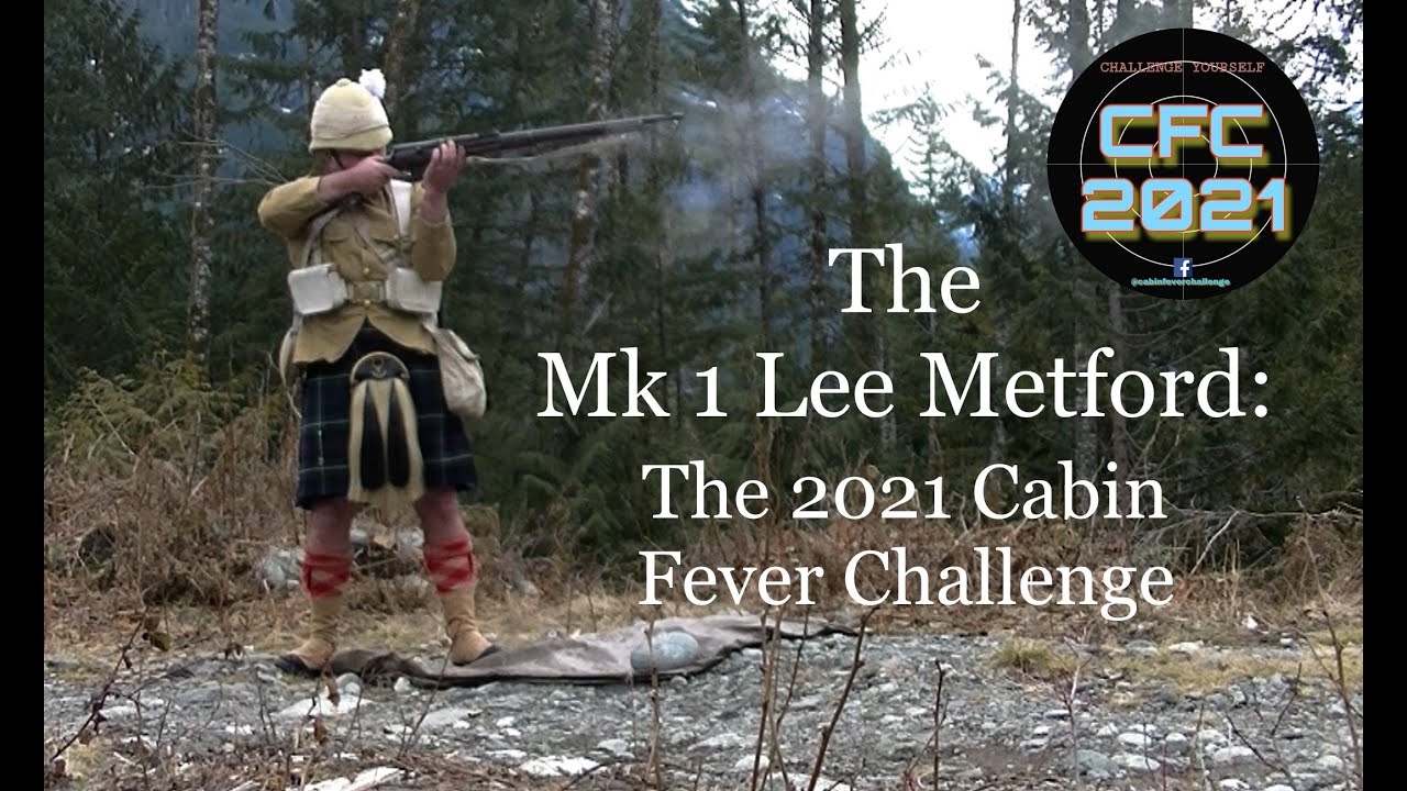 The Mk I Lee Metford: 2021 Cabin Fever Challenge
