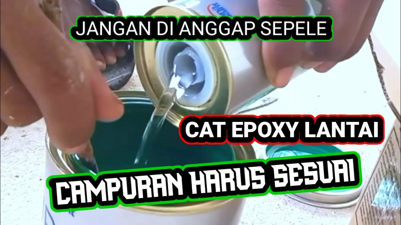 PERSIAPAN MENCAMPUR CAMPURAN YANG BENAR CAT LANTAI EPOXY
