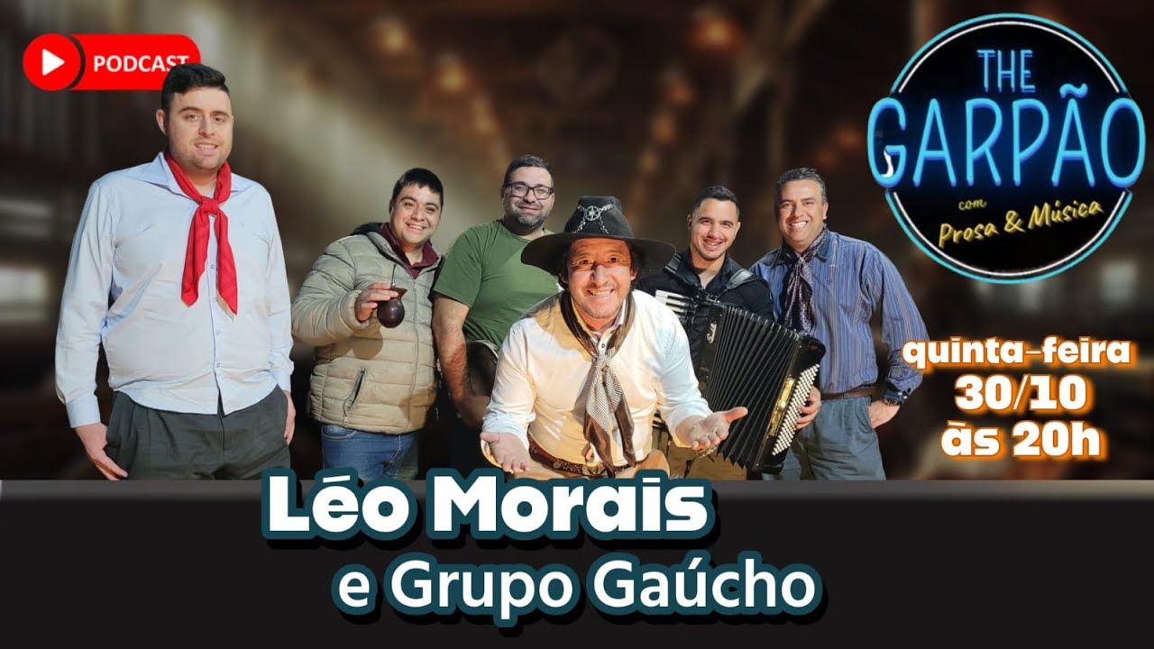 #150 THE GARPÃO - Léo Morais e Grupo Gaúcho