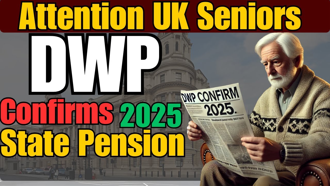 Attention UK Seniors! DWP Confirms 2025 State Pension & Benefit Payment Updates