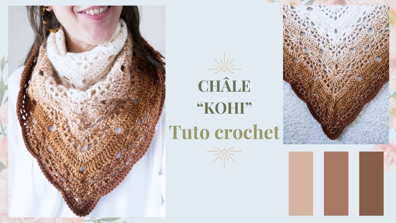 Ch&acirc;le Crochet KOHI - Tuto Ch&egrave;che Triangle au Point Ajour&eacute; &Eacute;l&eacute;gant