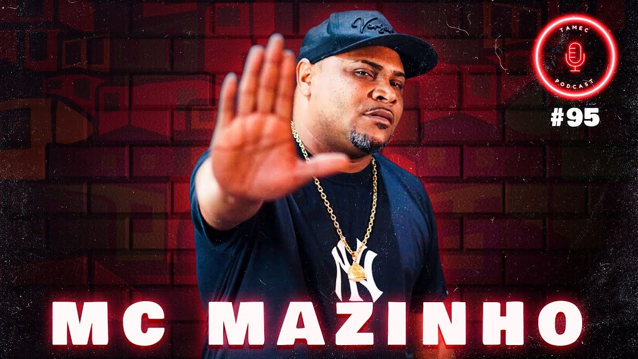 MC Mazinho - Tamec Podcast - #95