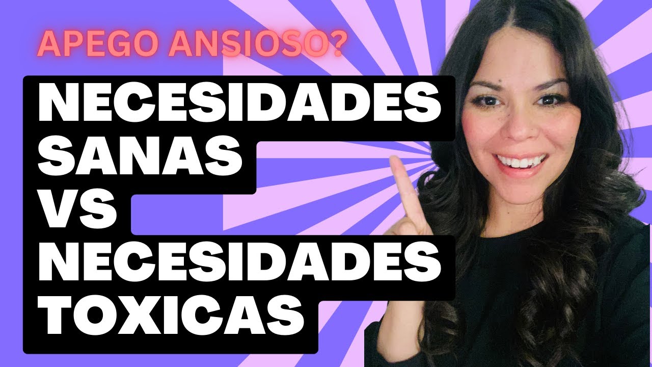 NECESIDADES SANAS VS NECESIDADES TOXICAS