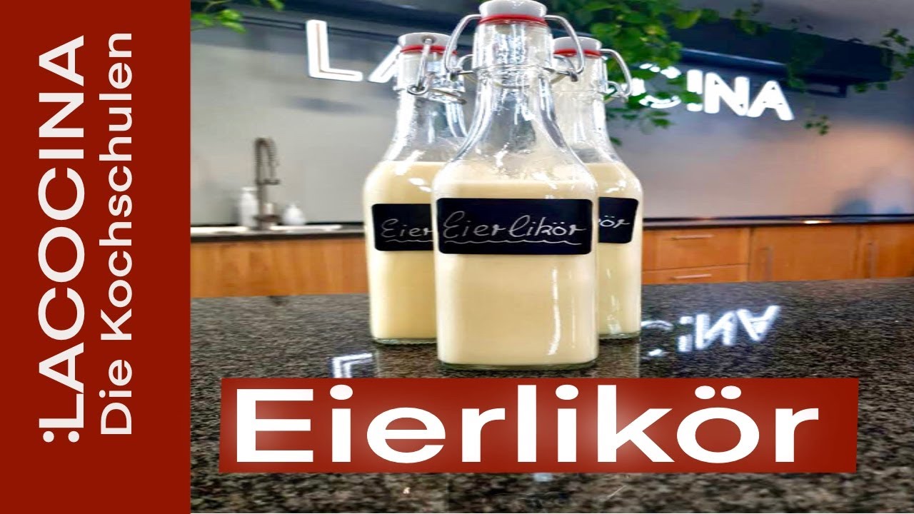 Omas Eierlikör endlich selber machen - Prösterchen - Leckeres Rezept | La Cocina