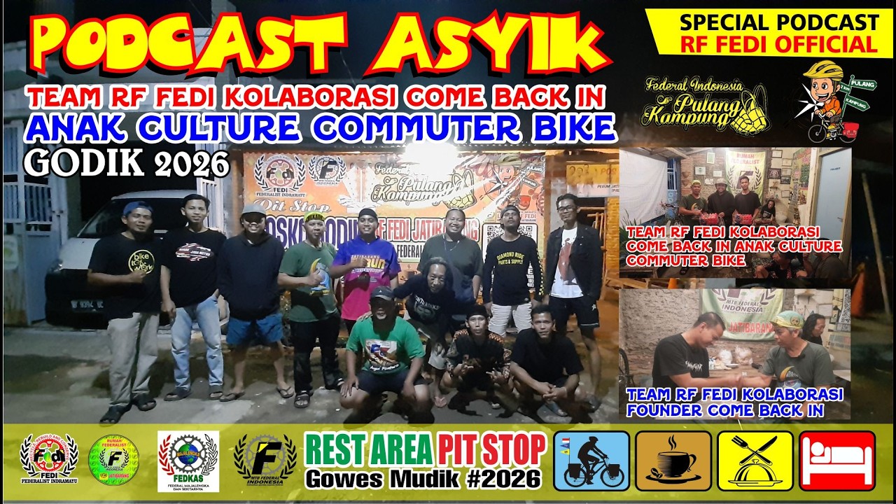 🎙️🔴PODCAST SERU GOWES MUDIK 2026 RF FEDI KOLABORASI BARENG ANAK CULTURE COME BACK IN COMMUTER BIKE