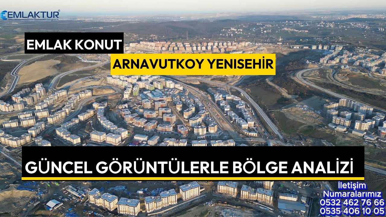 Emlak Konut Arnavutköy Yenişehir Evleri Sona Yaklaşırken güncel çekimlerle Bölge Analizi