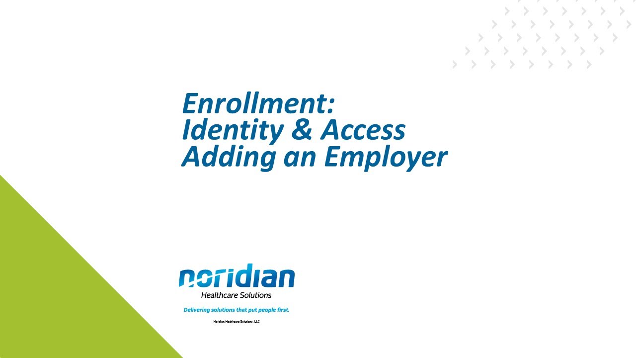 Enrollment: Identity and Access Adding an Employer