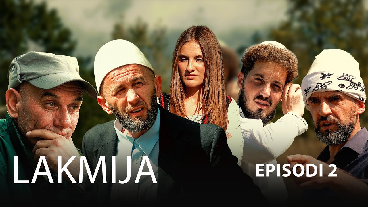 LAKMIJA - Episodi 2 (Traditat Shqiptare)
