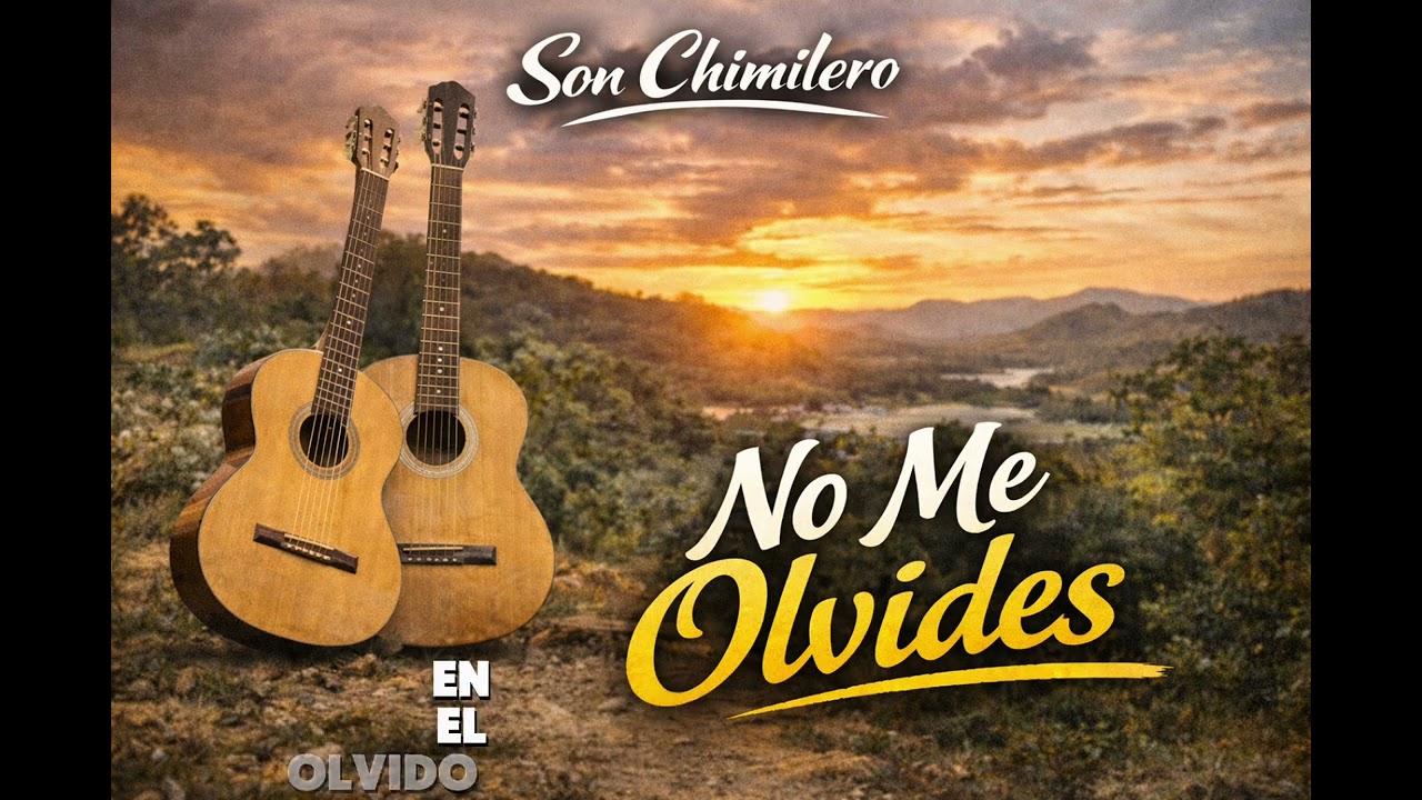 No Me Olvides – Son Chimilero (Audio Oficial)