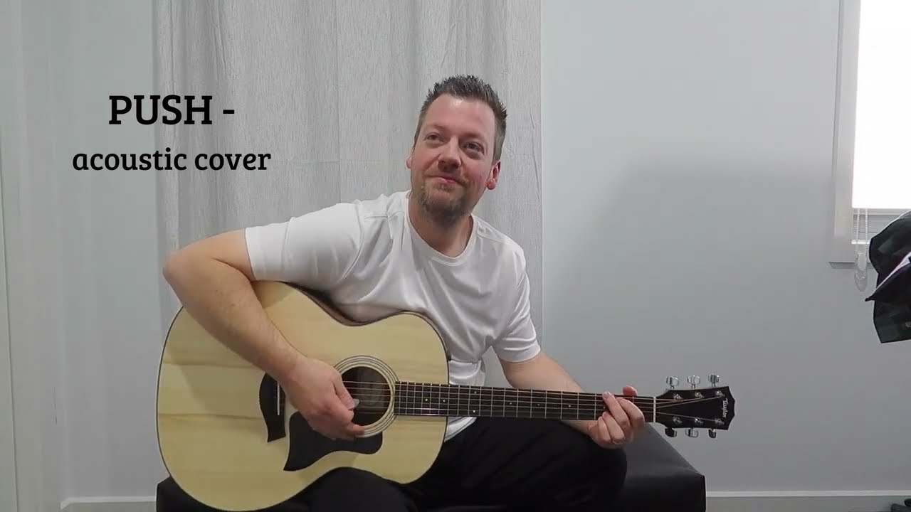 PUSH (by Matchbox Twenty / Matchbox 20) Push - my solo acoustic Cover #acousticcover