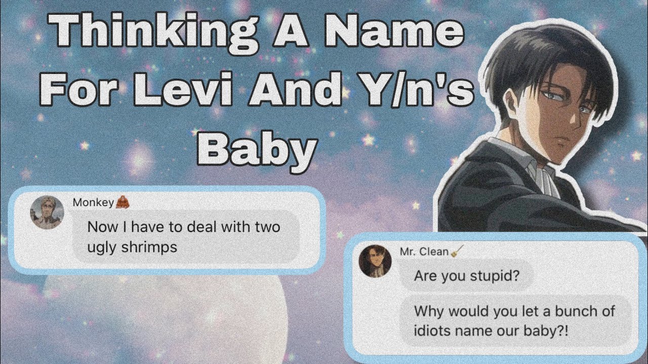 Levi X Y/n || Deciding On The Baby’s Name