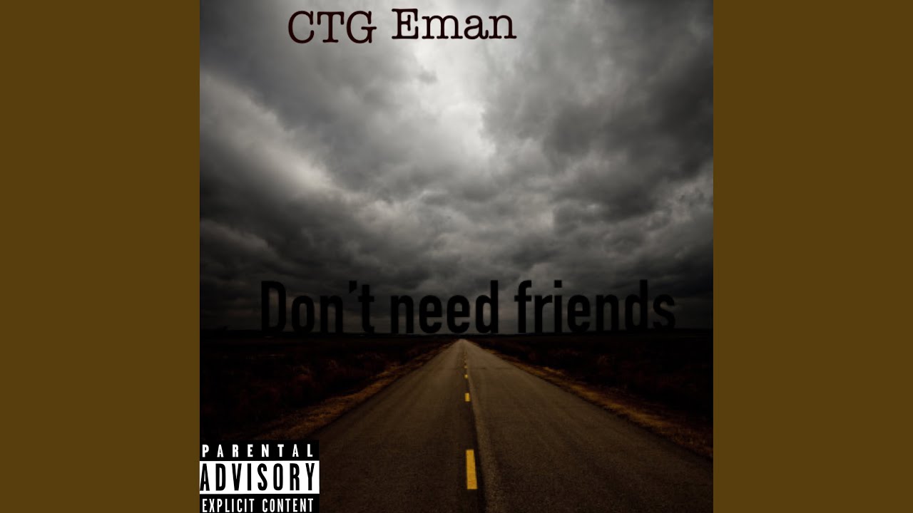 Dont Need Friends