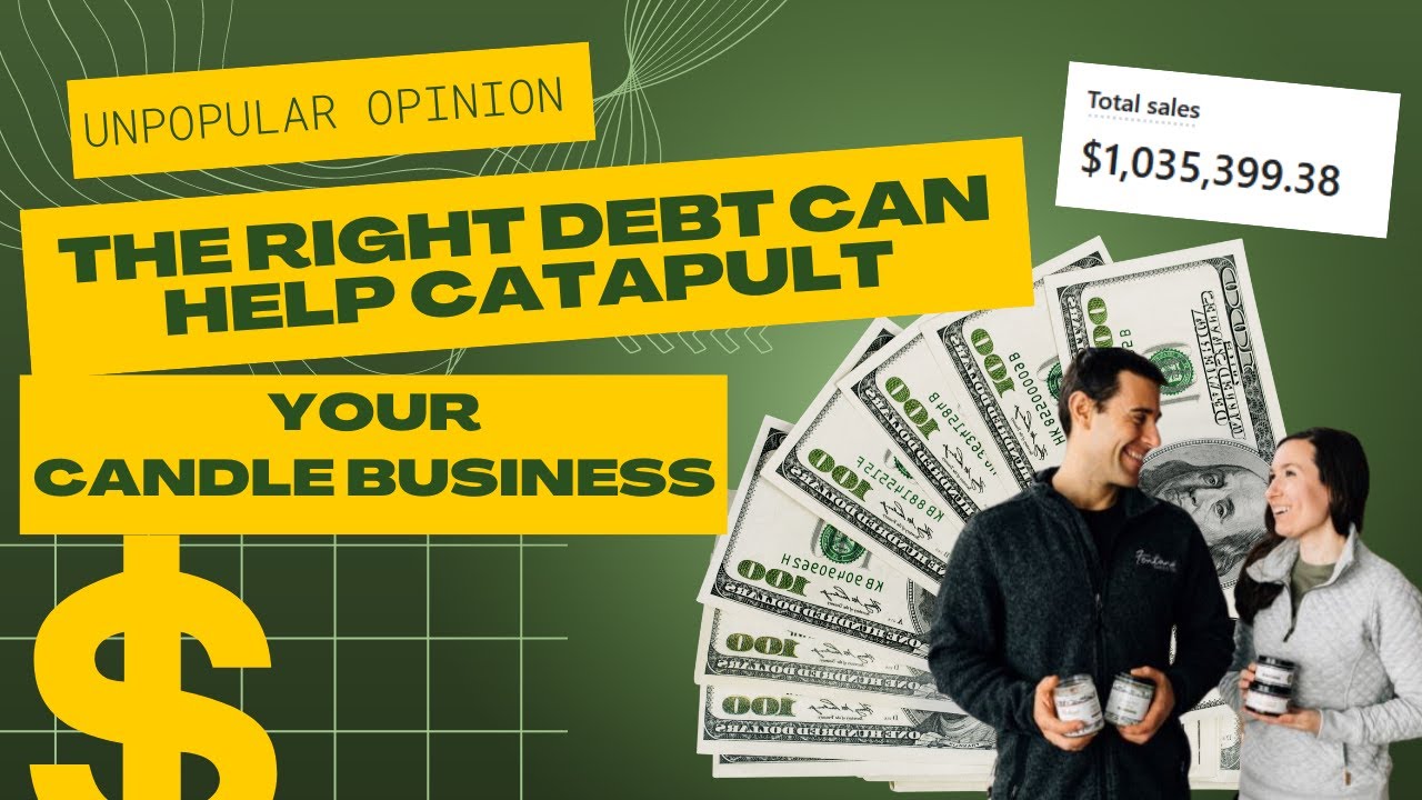 The RIGHT Debt Can Help Catapult Your Candle Business | Scale Your Candle Business