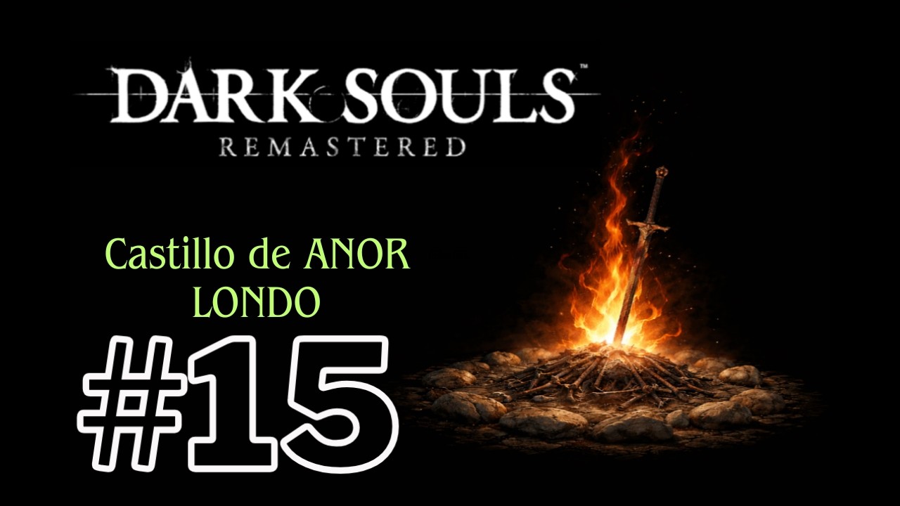 Dark Souls | CAP.15 - Abriendo el camino hacia Ornstein y Smough