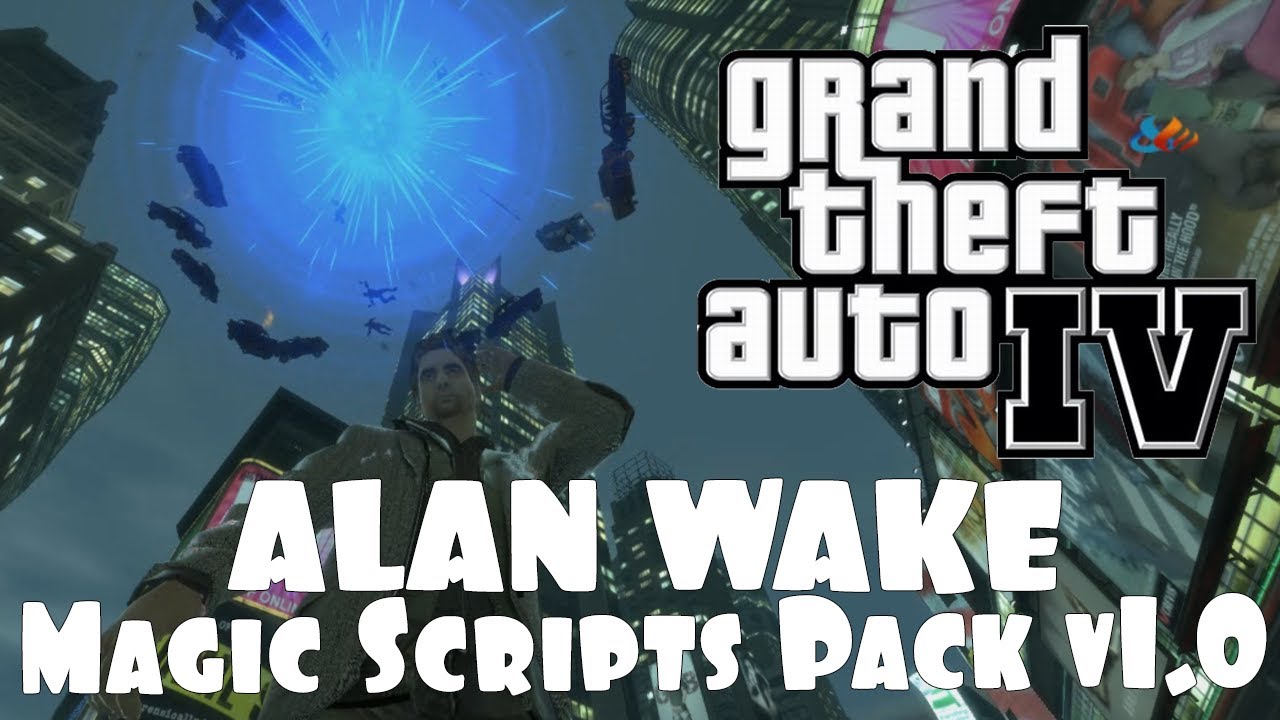 GTA IV. Alan Wake и Magic Scripts Pack v1.0. Супер скрипт.