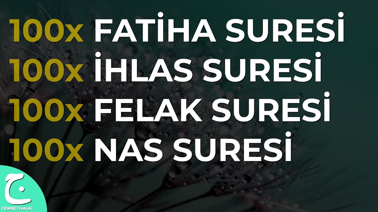 100 Fatiha 100 İhlas 100 Felak 100 Nas Kur'an-ı Kerim Rukye